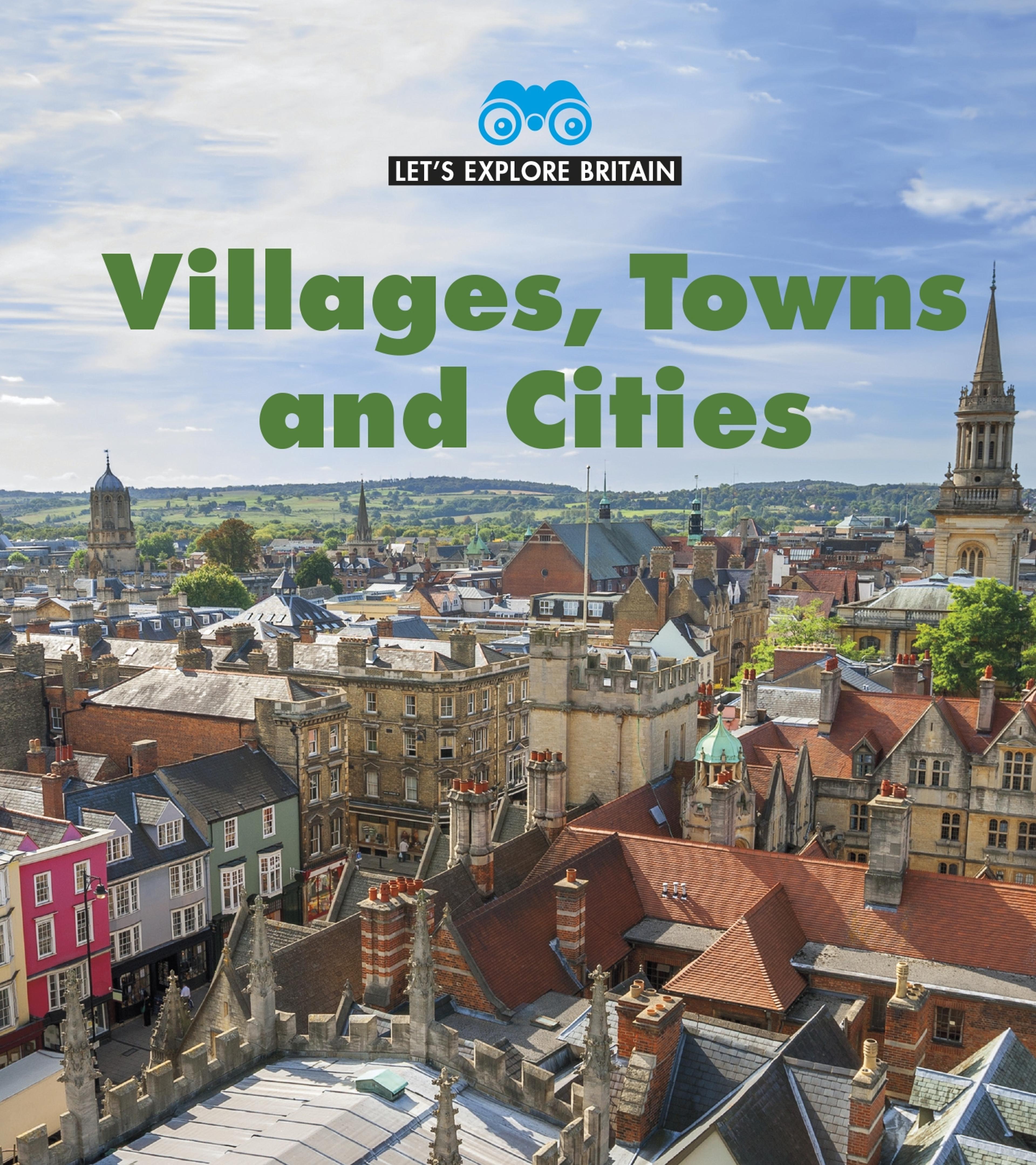 Let's Explore Britain - Villages, Towns and Cities
