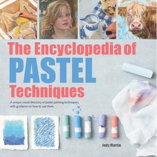 The Encyclopedia of Pastel Techniques by Judy Martin