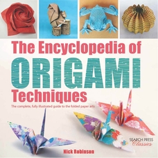 The Encyclopedia of Origami Techniques by Nick Robinson