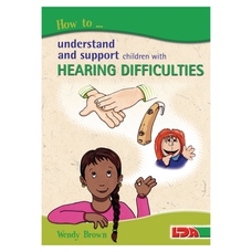 LDA How to Understand and Support Children with Hearing Difficulties Book