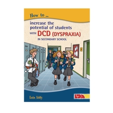 LDA How To Increase the Potential of Students with DCD (Dyspraxia) in Secondary School Book