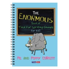 The Enormous Book of Talk for Writing Games for KS2 by Pie & Poppy Corbett