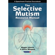Speechmark The Selective Mutism Resources Manual