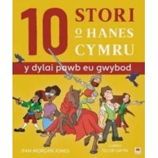 10 Stori O Hanes Cymru (Y Dylai Pawb Eu Gwybod)