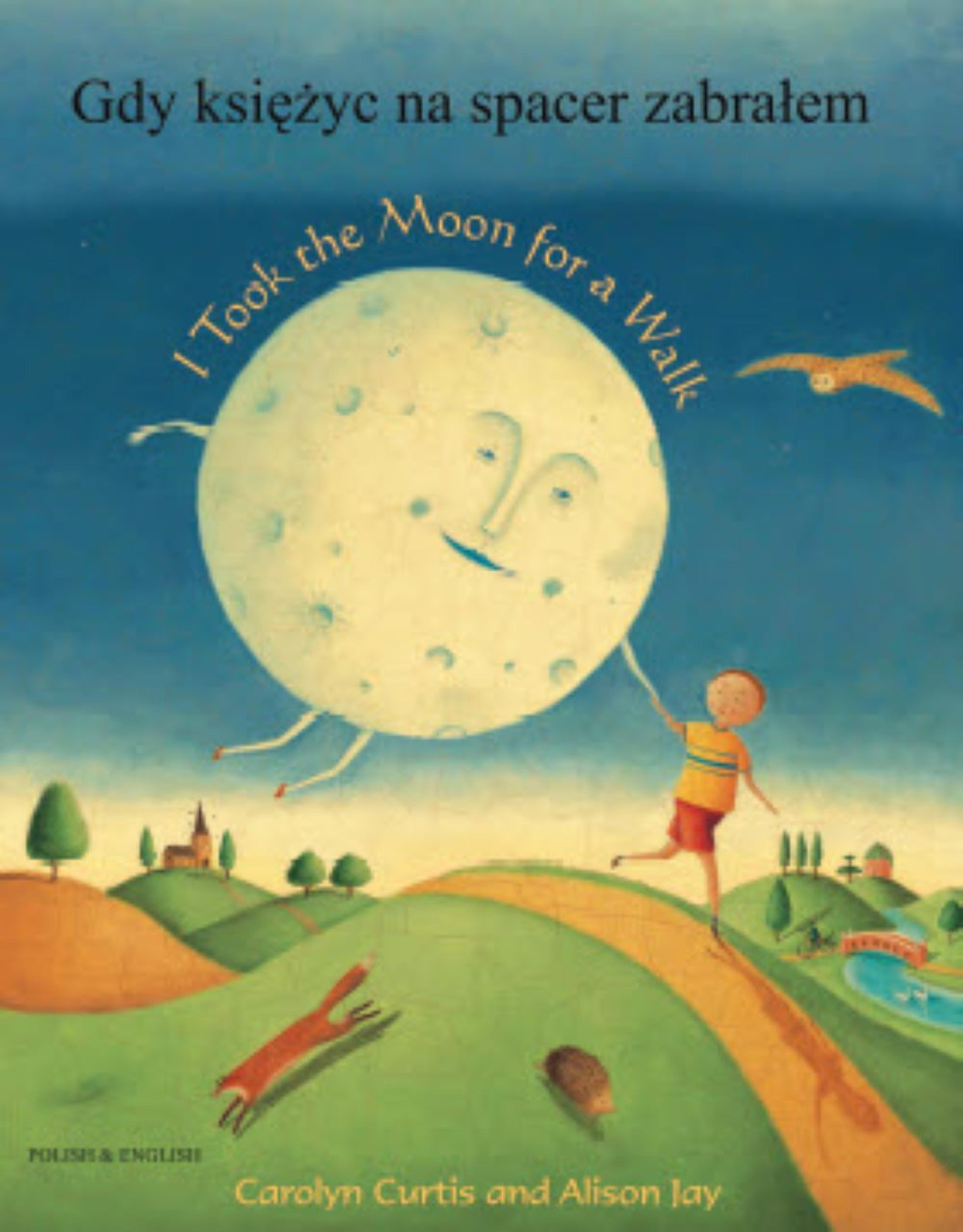 I Took the Moon for a Walk in Polish with English 